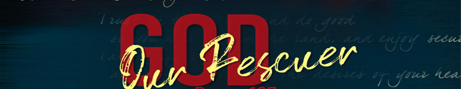 God Our Great&nbsp;Rescuer