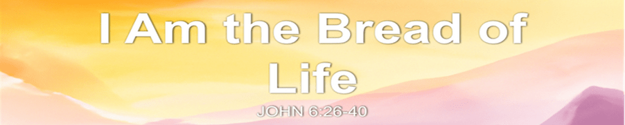 I am The Bread of&nbsp;Life