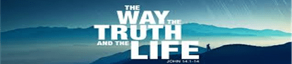I am The Way, The Truth and The&nbsp;Life